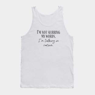 Talking in Cursive Tank Top